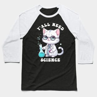 Yall need science Baseball T-Shirt